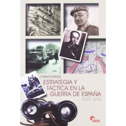 Estrategia y táctica en la guerra de España 1936-1939