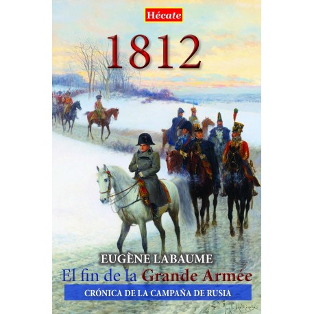 1812 - El fin de la Grande Armée