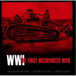 WWI The first mechanized war