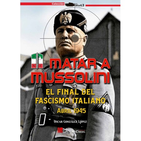 Matar a Mussolini