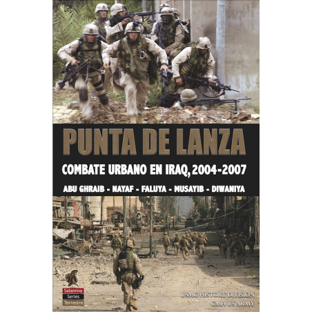 PUNTA DE LANZA.  Combate urbano en Iraq, 2004-2007