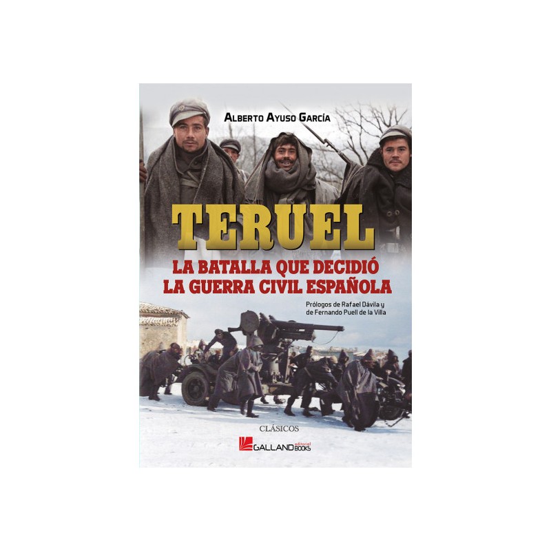 Teruel. La batalla que decidió la Guerra Civil española