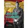 Rafael Valenzuela. Caballero Y Legionario