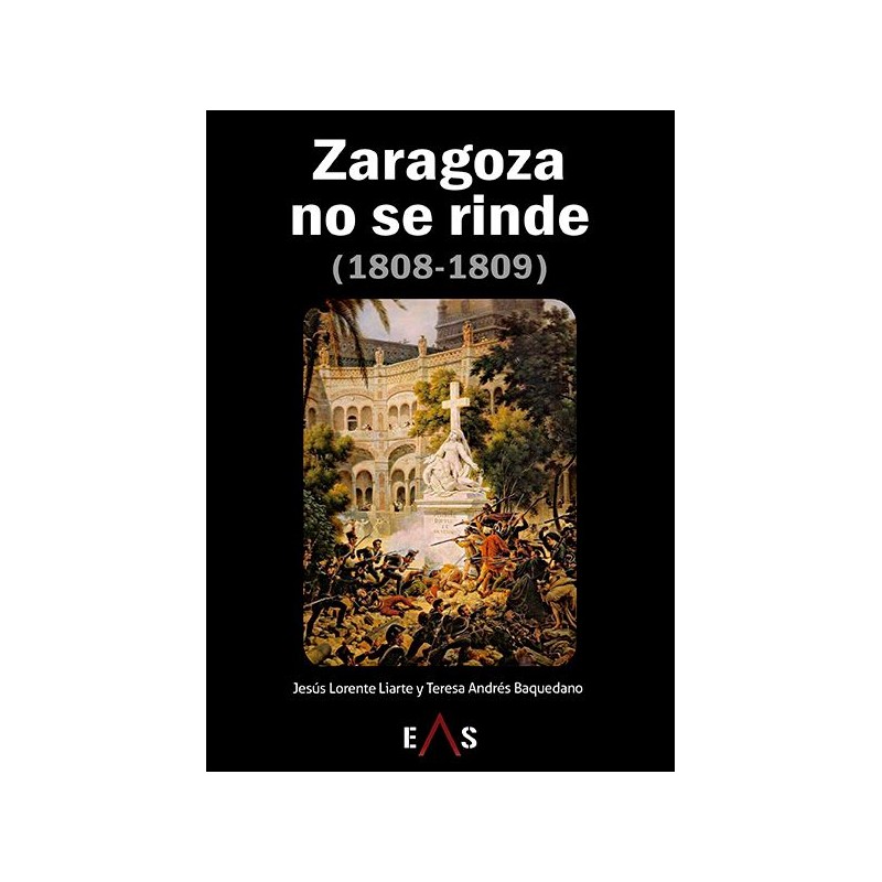 Zaragoza no se rinde (1808 – 1809)