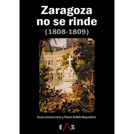 Zaragoza no se rinde (1808 – 1809)