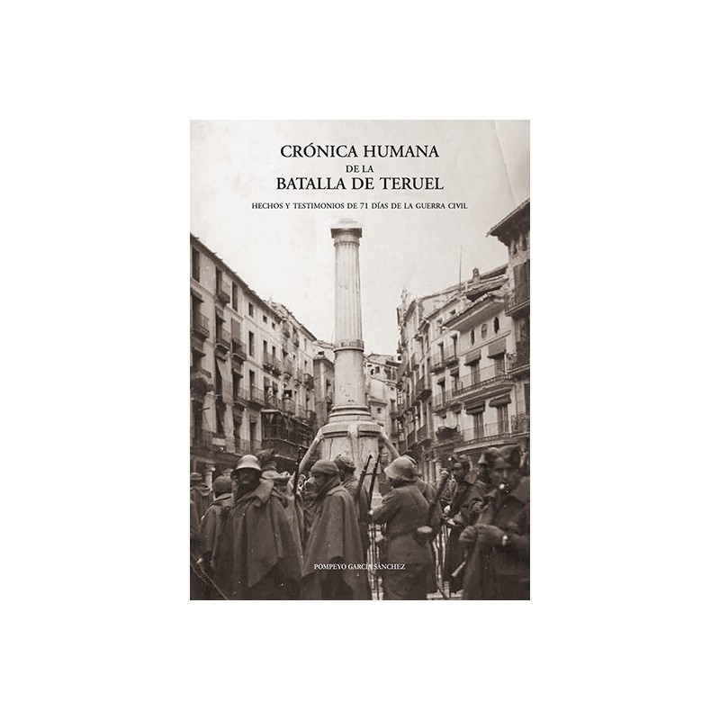 Crónica humana de la Batalla de Teruel