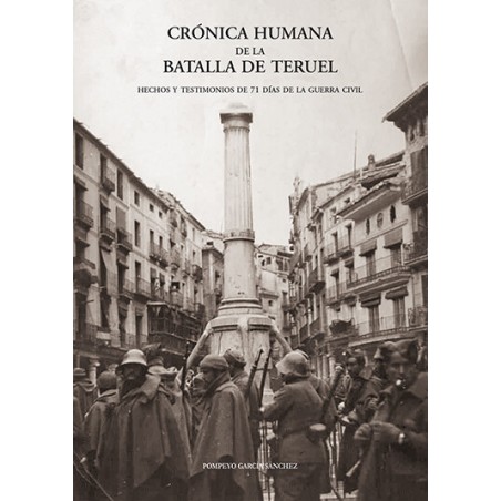 Crónica humana de la Batalla de Teruel
