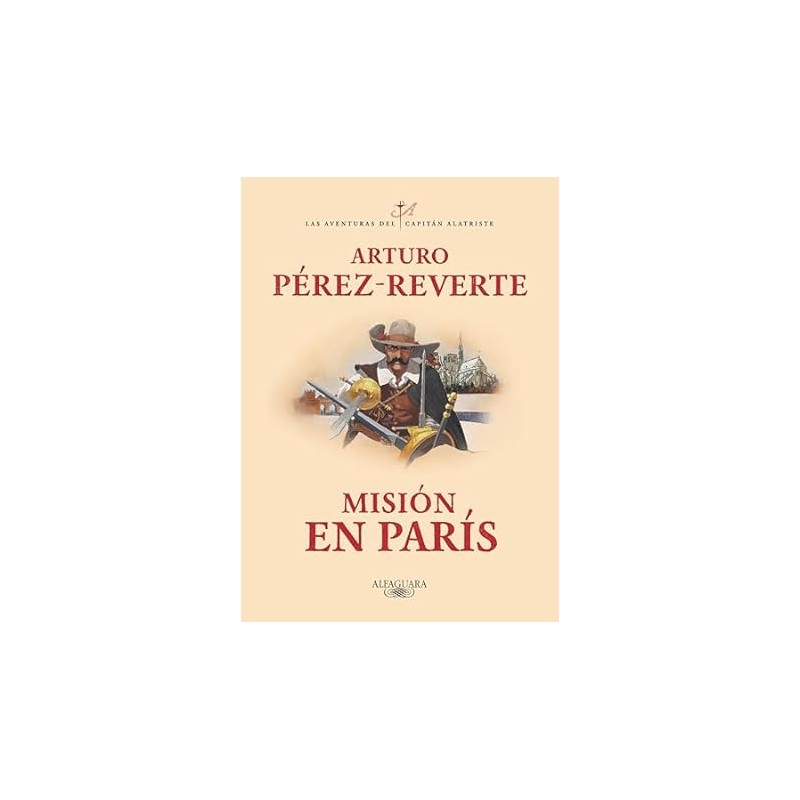 Misión en París (Las aventuras del capitán Alatriste 8)