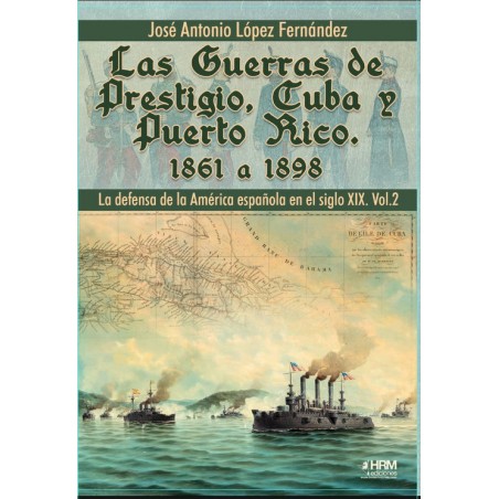 Las Guerras de Prestigio, Cuba y Puerto Rico. 1861 a 1898