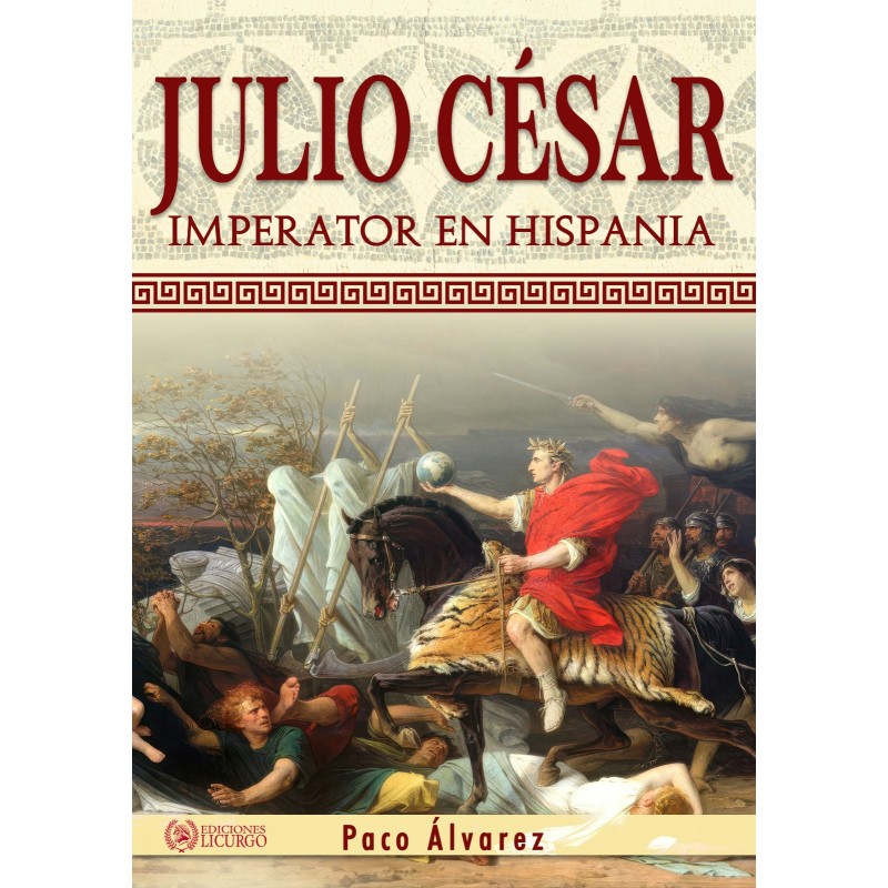 Julio César. Imperator en Hispania