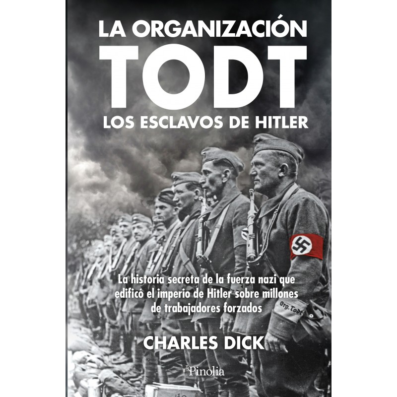 La organización TODT: los esclavos de Hitler