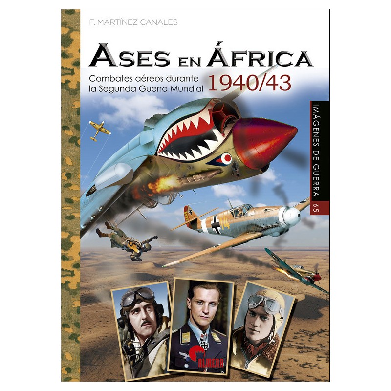 ASES EN ÁFRICA Combates aéreos durante la Segunda Guerra Mundial 1940/43