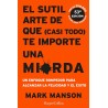 El sutil arte de que (casi todo) te importe una mierda