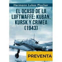 El ocaso de la Luftwaffe:...