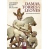Damas, torres y leones