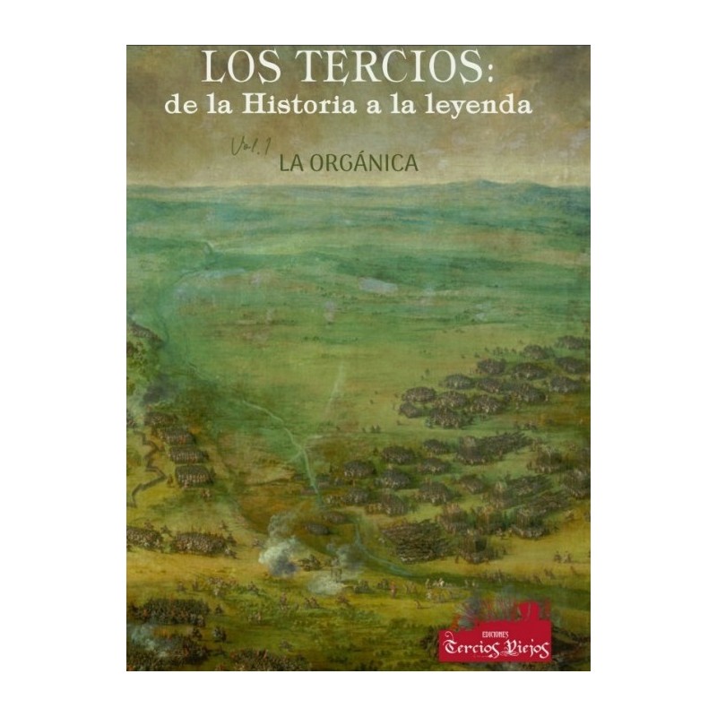Los Tercios: De la Historia a la Leyenda (Vol.1)