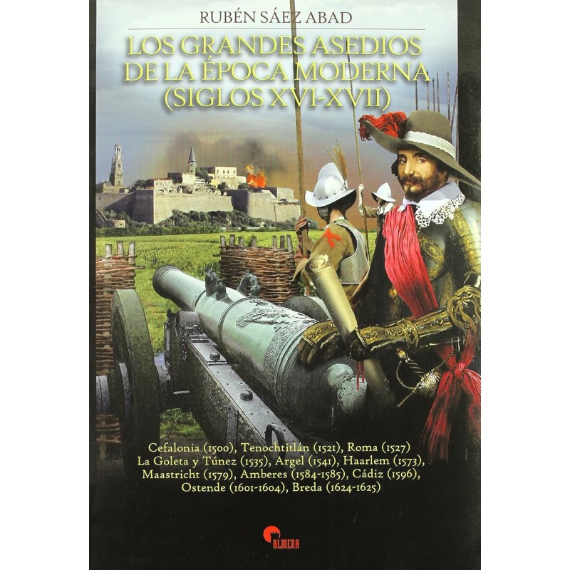 LOS GRANDES ASEDIOS DE LA ÉPOCA MODERNA. SIGLO XVI-XVII
