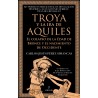 Troya y la ira de Aquiles