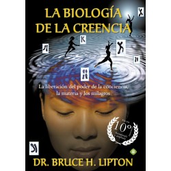 La biología de la creencia (Edición 10º Aniversario)