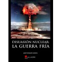 Disuasión nuclear: La Guerra Fría