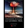 Disuasión nuclear: La Guerra Fría