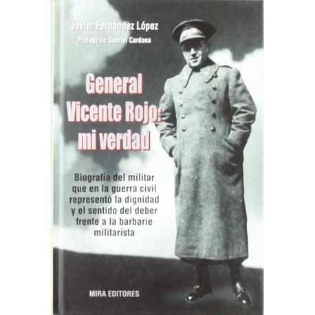 General Vicente Rojo: Mi verdad